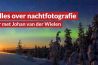 Volg de webinar Nachtfotografie met Johan van der Wielen